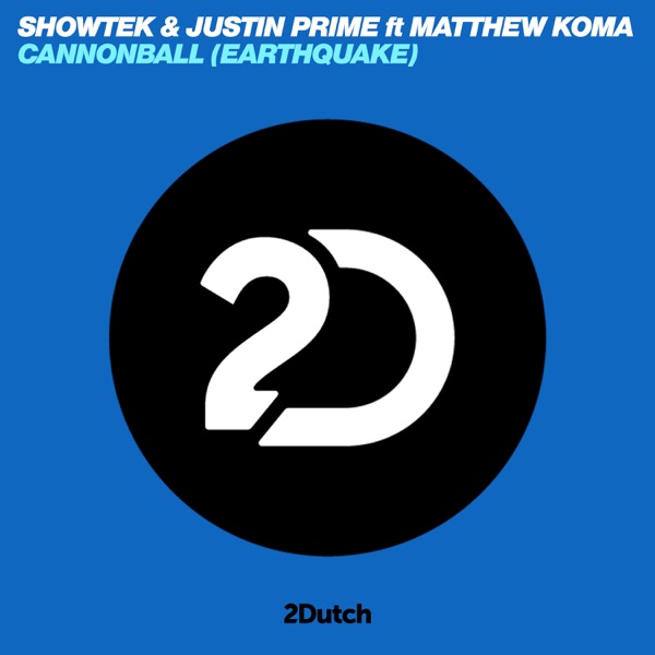 Cannonball (Earthquake) [feat. Matthew Koma] - Single
