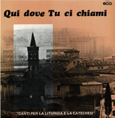 Qui dove Tu ci chiami - Canti per la liturgia e la catechesi (Original) - Pier Angelo Sequeri