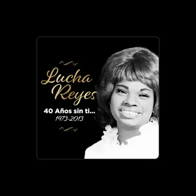Listen to Lucha Reyes, watch music videos, read bio, see tour dates & more!