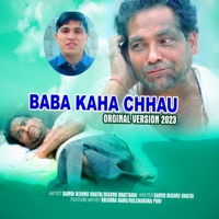 Baba Kaha Chhau Samir Bishnu Khatri (feat. Kulchandra Puri & Krishna Babu) - EP - Bishnu Bhattarai & Samir Bishnu Khatri