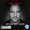 Detrás del ruido - Ángel Martín