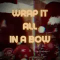 Wrap It All in a Bow