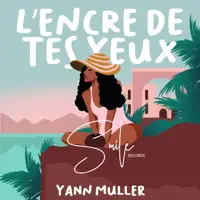 L'encre de tes yeux — Yann Muller