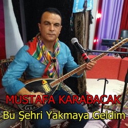 Bu Şehri Yakmaya Geldim