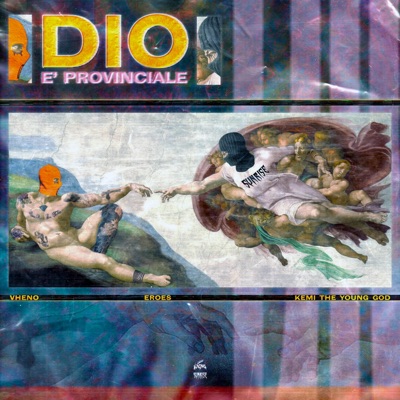 Dio è Provinciale (feat. Eroes & Kemi The Young God) - Single