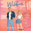 Wildfire (Unabridged) - Hannah Grace