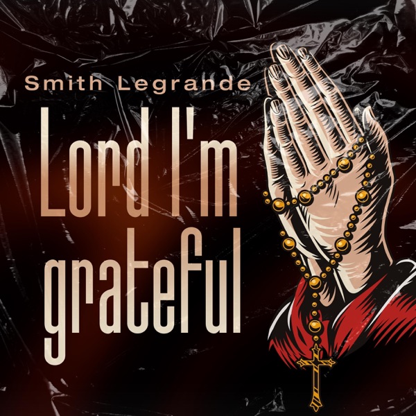Lord I'm Grateful (feat. Mr. Lethal)