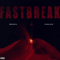 Fastbreak - Single - Merlaku Ra & Sylvan LaCue