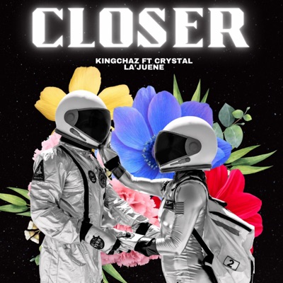 CLOSER (feat. CRYSTAL LA’JUENE) - Single