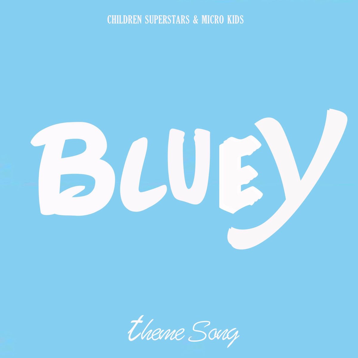 Bluey - Theme Song - EP by Children Superstars & Micro Kids on Apple Music