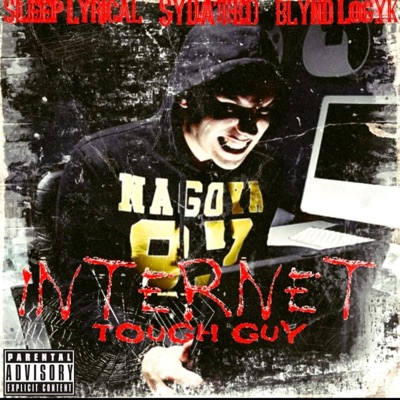 Internet tough guy (feat. Sleep lyrical & Blynd Logyk) - Single