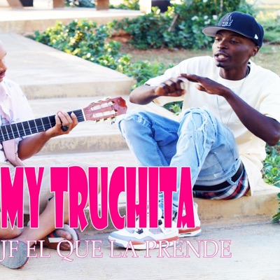 My Truchita / JF El Que La Prende - Single