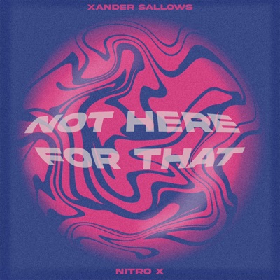 NOT HERE FOR THAT - Single