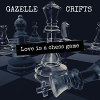 Love Is a Chess Game - Single - Gazelle & Crifts