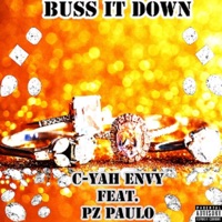 Buss It Down (feat. Pz Paulo) - Single - C-Yah Envy