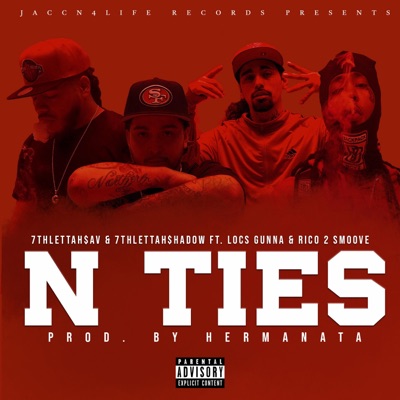 N ties (feat. 7thlettahshadow, Rico2smoove & Locs Gunna) - Single