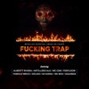 F*****g Trap (feat. Famouz Brich, Rap Quimera, MC Cem, MCBOX, Giga504, Albertt Rivera, Artillero Alk, Ferfloow & Solido) - Single