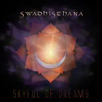 Swadhisthana — Skyful of Dreams