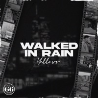 Walked In Rain - Single - Yellows
