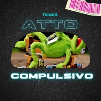 Atto Compulsivo - Single - Tanarà