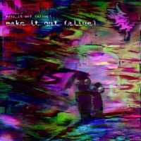 Make It Out (Alive) (feat. Bn1) - Single - Bxtchwrxsts