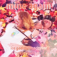 mine again (feat. Nicky Gwiggs) - Single - Ice God the Macgyver
