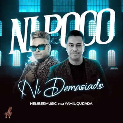 Ni Poco Ni Demsiado (feat. Yamil Quijada) - Single