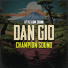 Champion Sound - Dan Gio & Little Lion Sound