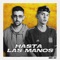 HASTA LAS MANOS - DeCe & Gobich lyrics