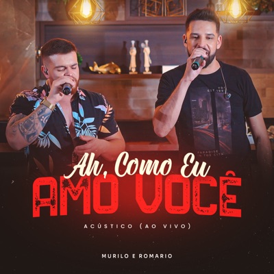 Ah, Como Eu Amo Você (Acústico, Ao Vivo) - Single