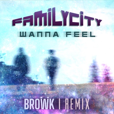 Wanna Feel (Remix) [feat. Browk] - Single