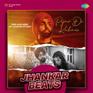 Pyar Di Kahani (Jhankar Beats)