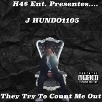 They Try To Count Me Out - Single - J Hundo 1105