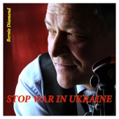 Bernie Diamond - Stop War in Ukraine
