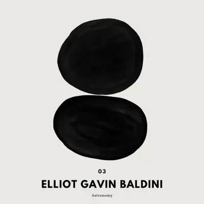 Listen to Astronomy - Single by Elliot Gavin Baldini