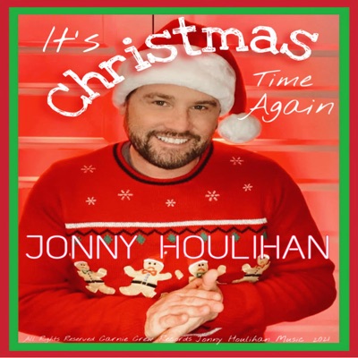 It's Christmas Time Again - Jonny Houlihan