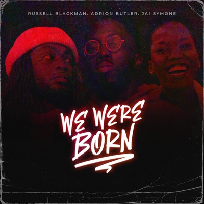 We Were Born (feat. Adrion Butler & Jai Symone) - Single