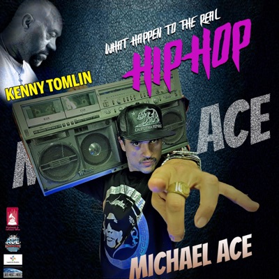 WHAT HAPPEN TO REAL HIP HOP (feat. Kenny Tomlin) [Radio Edit] - Single