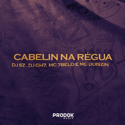 Cabelin na Régua (feat. Mc 7 Belo & Mc DoisZin) - Single
