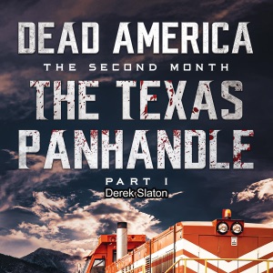 Dead America, The Texas Panhandle, Pt. 1: Dead America - The Second Month, Book 25 (Unabridged)