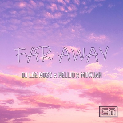 Far away (feat. DJ Lee Ross & Mowjah) - Single