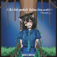 Ku Tak Peduli Kalau Kau Mati (feat. KucingYoi) - Single - Noya Clarissa
