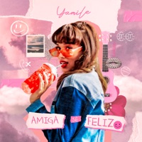 Amiga Sé Feliz - Yamile