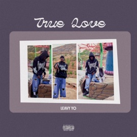 True Love Leavy Yo