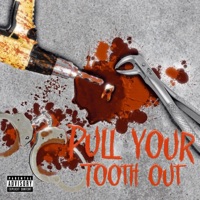 Pull Your Tooth (feat. g00db0iii) - Single - Derrtie Al