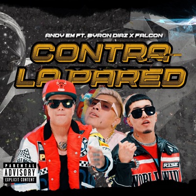 Contra La Pared (feat. Byron Diaz & FALCON) - Single