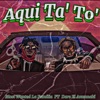 Aquí Ta'to' (feat. Dare El Anunnaki) - Single