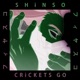 SHiNSO CRiCKETS GO Single