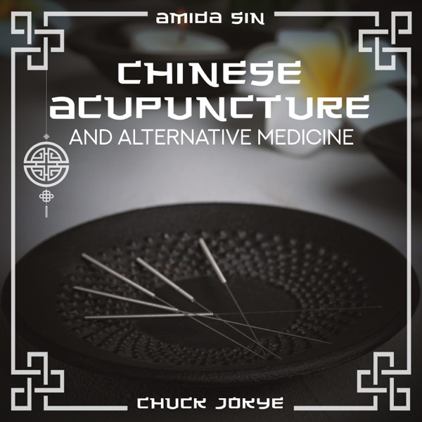 Chinese Acupuncture and Alternative Medicine: Tai Chi Massage, Holistic Healthcare, Aromatherapy Music