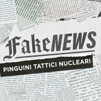 Fake News - Pinguini Tattici Nucleari